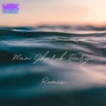 دانلود آهنگ من غریب دریا ریمیکس